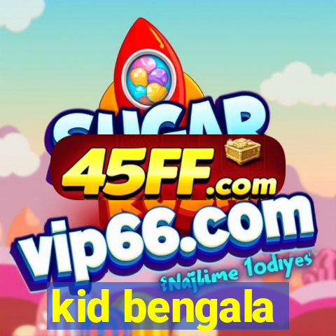 kid bengala